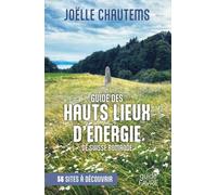 Guide des hauts lieux d'énergie de Suisse romande: 56 sites à découvrir