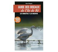 Guide des oiseaux de l'île de Ré: 100 espèces/ Les connaître et les observer