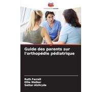 Guide des parents sur l'orthopédie pédiatrique