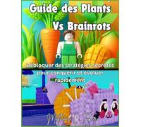 Guide des Plants Vs Brainrots: Débloquer des stratégies secrètes pour conquérir et évoluer rapidement