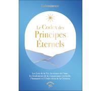 Guide des principes éternels: Les Lois de la Vie, la science de l’âme, les fondements de la connaissance éternelle, l’humanité et l’Ordre divin de la Création.