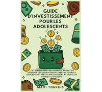 Guide d'Investissement pour les Adolescents: Le Système de "Levier de l'Argent du Déjeuner" : Le Cours Intensif Essentiel pour les Adolescents Prêts à Maîtriser les Actions, les Fonds et l'Épargne: 2