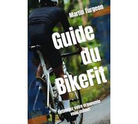 Guide du BikeFit: Optimisez votre ergonomie à vélo vous-même!