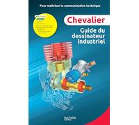 Guide du dessinateur industriel: Pour maîtriser la communication technique