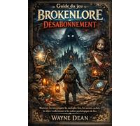 Guide du jeu Brokenlore : Désabonnement: Maîtriser les mécaniques, les multiples fins, les secrets cachés, les objets à collectionner et les ombres psychologiques du flux