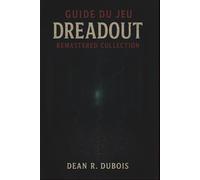 Guide du jeu Dreadout Remastered Collection: Le guide ultime du joueur pour comprendre l’histoire, maîtriser le timing des combats et atteindre la perfection