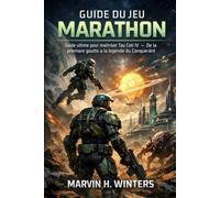 Guide du jeu Marathon: Guide ultime pour maîtriser Tau Ceti IV - De la première goutte à la légende du Conquérant