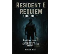 Guide du jeu Resident Evil Requiem: Stratégies, secrets, armes, ennemis et explications de chaque chapitre