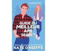 Guide du meilleur ami secret: Une comédie romantique pleine de douceur, de l’amitié à l’amour: 2