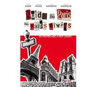 Guide du Paris des faits divers: Du Moyen Age à nos jours