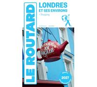 Guide du Routard Londres et ses environs 2027: + Shopping