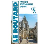 Guide du Routard Pays du Soissonnais en Valois