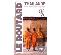 Guide du Routard Thaïlande 2027/28: Et nos meilleurs spots de plongée