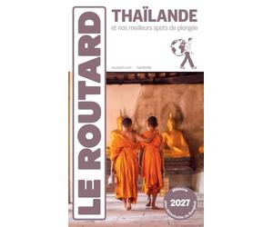 Guide du Routard Thaïlande 2027/28: Et nos meilleurs spots de plongée