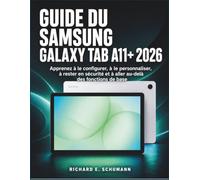 Guide Du Samsung Galaxy Tab A11+ 2026: Apprenez à le configurer, à le personnaliser, à rester en sécurité et à aller au-delà des fonctions de base