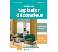 Guide du tapissier-décorateur CAP: La garniture des sièges, le décor de la fenêtre
