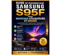 Guide du téléviseur OLED Samsung S95F pour nouveaux utilisateurs et seniors: Installation, fonctionnalités intelligentes, réglages d’image et conseils pratiques pour une utilisation quotidienne