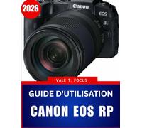 Guide d'utilisation Canon EOS RP 2026: Instructions étape par étape avec conseils et astuces d'experts pour débutants et seniors