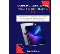 GUIDE D'UTILISATION DE L'iPad 11e GÉNÉRATION (A16)