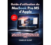 Guide d'utilisation du MacBook Pro M5 d'Apple
