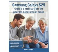 Guide d'utilisation du Samsung Galaxy S25 pour les débutants et aînés