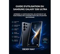 Guide d'utilisation du Samsung Galaxy S26 Ultra: Apprenez la configuration, les astuces et les fonctionnalités avancées pour une utilisation quotidienne.