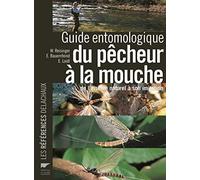 Guide entomologique du pêcheur à la mouche: De l'insecte naturel à son imitation