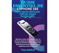 Guide essentiel de l'iPhone 16e: Votre manuel ultime pour maîtriser chaque fonctionnalité