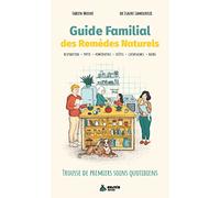 Guide familial des remèdes naturels: Trousse de premiers soins quotidiens
