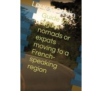 Guide for Digital nomads or expats moving to a French-speaking region