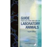 Guide for the Care and Use of Laboratory Animals (Tascabile) Laboratory Safety