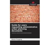Guide for users requesting administrative urban planning documents: Cameroon and horizontal decentralization
