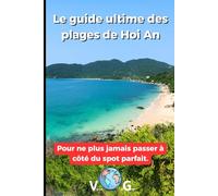 Guide Hội An : Le guide ultime des plages de Hoi An: Pour ne plus jamais passer à côté du spot parfait.