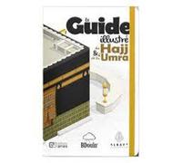 Guide illustré du Hajj et de la Umra: Toutes les étapes du pèlerinage illustrées en détail !