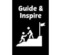 Guide & Inspire: A guided notebook to capture wisdom, insights, and valuable lessons. A meaningful keepsake. 120 pages, 6x9.