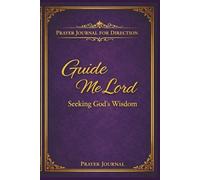 Guide Me Lord: Seeking God's Wisdom