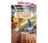 Guide Moto 250 Kms Autour De Paris 2026/2027 Petit Futé: LES PLUS BELLES BALADES: 2026-2027