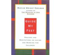 Guide My Feet: Prayers and Meditations on Loving and Working for Children by Edelman, Marian Wright(October 31, 1995) Hardcover