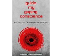 Guide My Gaping Conscience: Poems: A Cry For Spiritual Purging