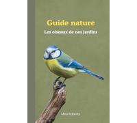 Guide Nature: Les oiseaux de nos jardins