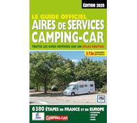 Guide officiel aires de services camping-car: Toutes les aires repérées sur un atlas routier