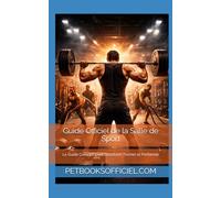 Guide Officiel de la Salle de Sport: Le Guide Complet pour Structurer, Former et Performer