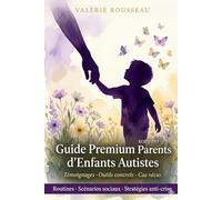 Guide parents autisme premium 2026: Outils concrets, témoignages vrais et stratégies bienveillantes pour transformer votre quotidien