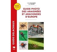 Guide photo des araignées et arachnides d'Europe: 400 espèces décrites