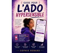 Guide pour l'Ado Hypersensible: Conseils pratiques pour comprendre tes émotions, t'affirmer et faire de ta sensibilité une force