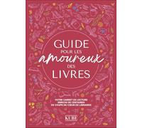 Guide pour les amoureux des livres: Votre carnet de lecture enrichi de centaines de coups de cœur de libraires