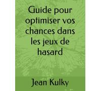 Guide pour optimiser vos chances dans les jeux de hasard