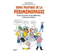 Guide pratique de la périménopause: Toutes concernées, toutes différentes, à chacune sa solution
