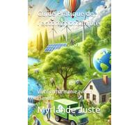 Guide Pratique de l'eccoresponsabilité: Vivre en harmonie avec la Planète