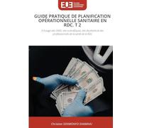 GUIDE PRATIQUE DE PLANIFICATION OPÉRATIONNELLE SANITAIRE EN RDC. T 2: A l'usage des ONGI, des scientifiques, des étudiants et des professionnels de la santé de la RDC